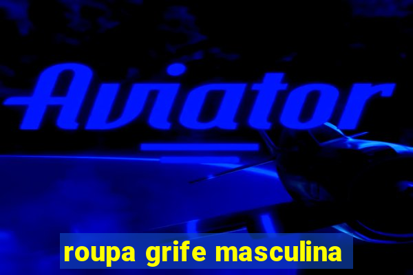 roupa grife masculina